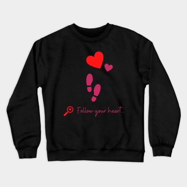 Follow your heart Crewneck Sweatshirt by Luxefit